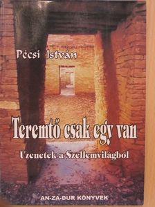 Pécsi István - Teremtő csak egy van [antikvár]