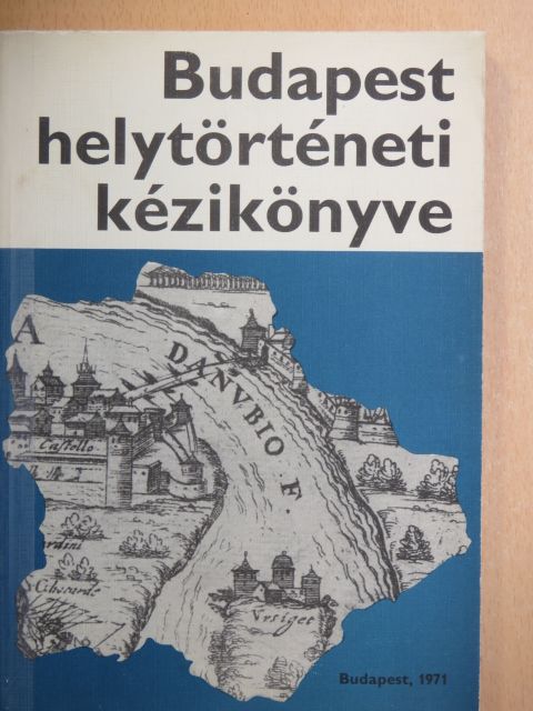 Dr. Gerelyes Ede - Budapest helytörténeti kézikönyve [antikvár]