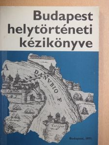 Dr. Gerelyes Ede - Budapest helytörténeti kézikönyve [antikvár]