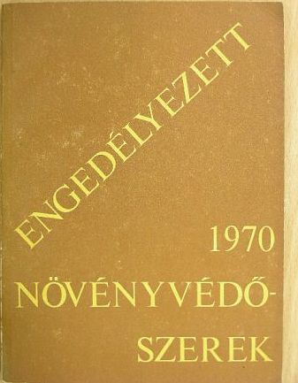 Bordás Sándor - Engedélyezett növényvédőszerek 1970 [antikvár]