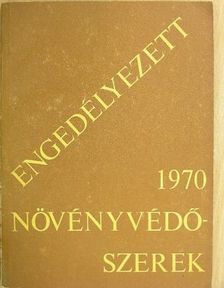 Bordás Sándor - Engedélyezett növényvédőszerek 1970 [antikvár]