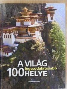 A világ 100 legcsodálatosabb helye [antikvár]