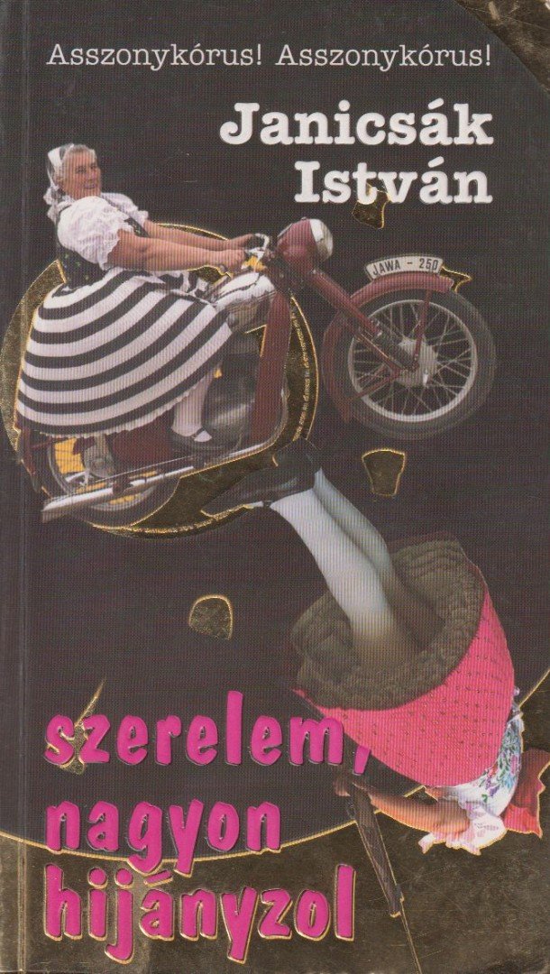 Janicsák István - Szerelem, nagyon hijányzol (dedikált) [antikvár]