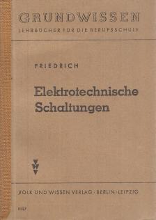 W. Friedrich - Elektrotechnische Schaltungen [antikvár]