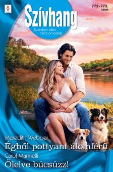 Meredith Webber - Szívhang 772.-773. - Égből pottyant álomférfi; Ölelve búcsúzz! [eKönyv: epub, mobi]