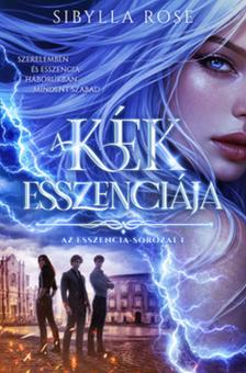 Sibylla Rose - A kék esszenciája