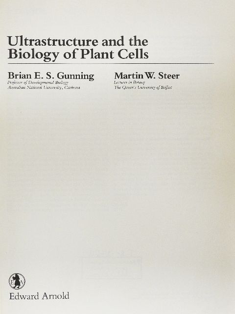 Brian E. S. Gunning - Ultrastructure and the Biology of Plant Cells [antikvár]
