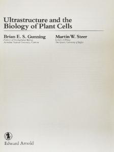 Brian E. S. Gunning - Ultrastructure and the Biology of Plant Cells [antikvár]