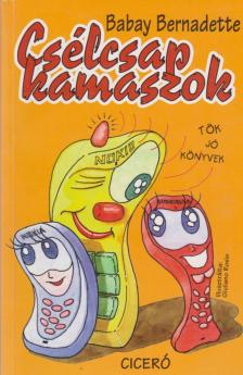 Babay Bernadette - Csélcsap kamaszok [antikvár]