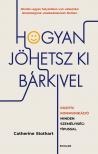 Kis Kós Antal[szerk.] - Catherine Stothart - Hogyan jöhetsz ki bárkivel?