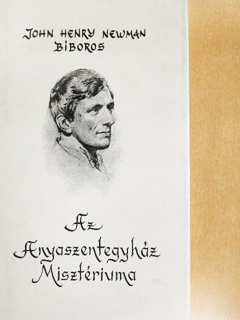 John Henry Newman - Az Anyaszentegyház Misztériuma [antikvár]