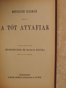 Mikszáth Kálmán - A tót atyafiak [antikvár]