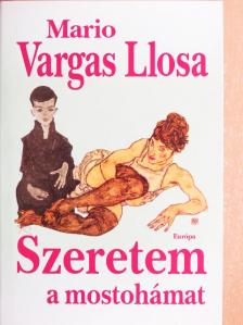 Mario Vargas Llosa - Szeretem a mostohámat [antikvár]