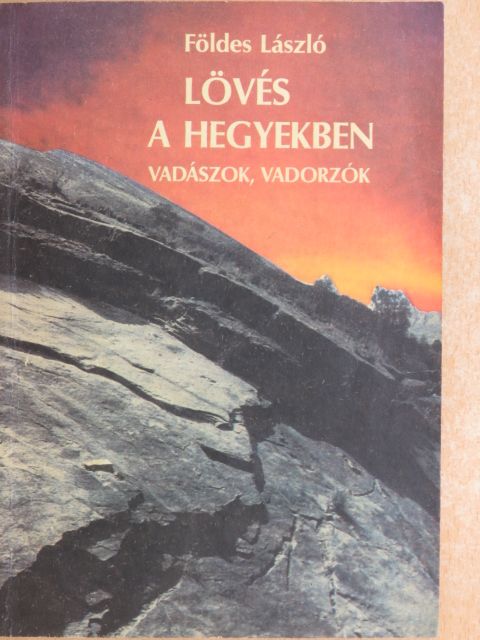 Földes László - Lövés a hegyekben [antikvár]