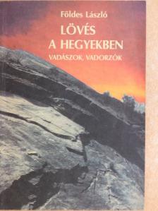 Földes László - Lövés a hegyekben [antikvár]