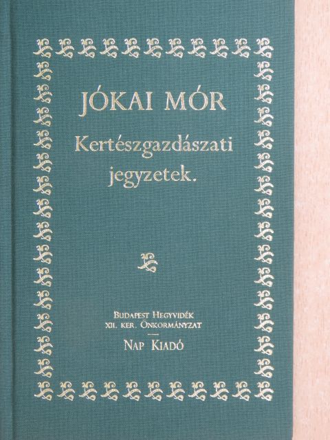 Dr. Jókai Mór - Kertészgazdászati jegyzetek [antikvár]