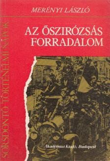MERÉNYI LÁSZLÓ - Az őszirózsás forradalom [antikvár]
