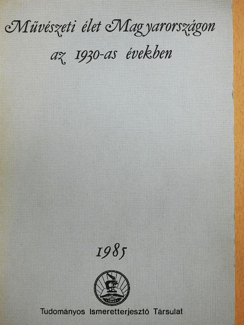 Csorba Géza - Művészeti élet Magyarországon az 1930-as években [antikvár]