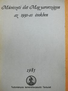 Csorba Géza - Művészeti élet Magyarországon az 1930-as években [antikvár]