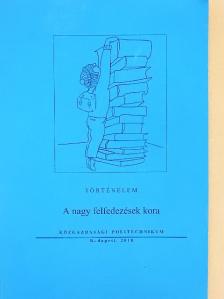 Diósi Alojzia - A nagy felfedezések kora [antikvár]