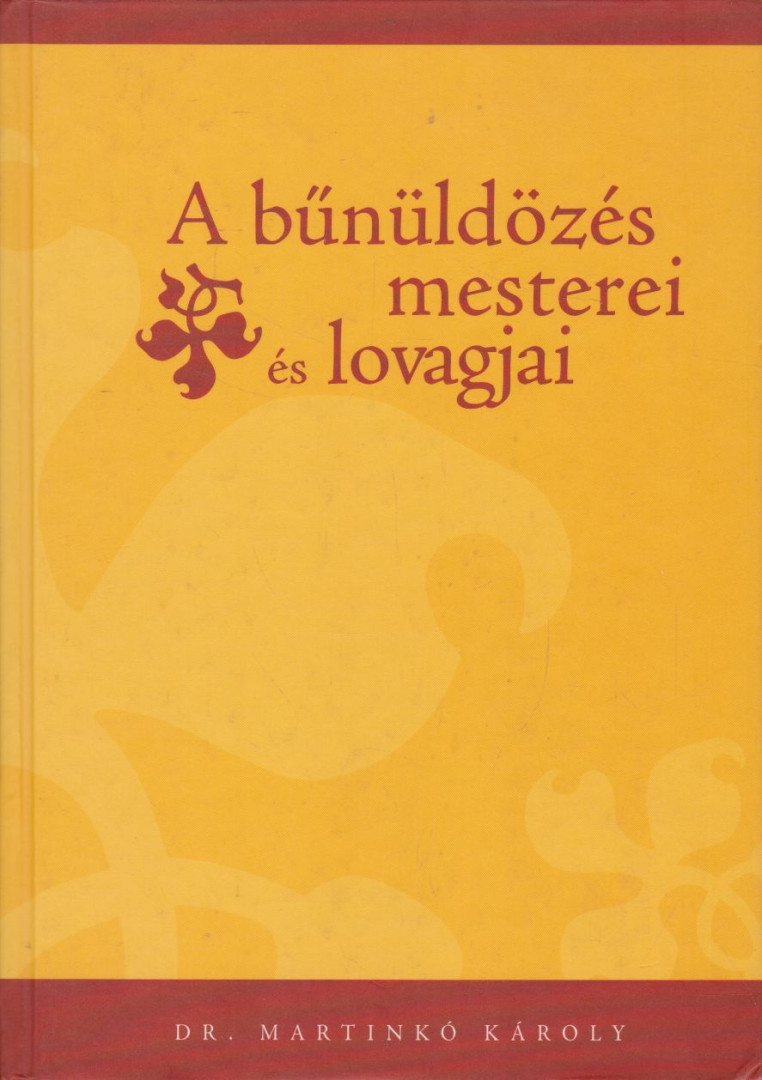 Martinkó Károly - A bűnüldözés mesterei és lovagjai (dedikált) [antikvár]