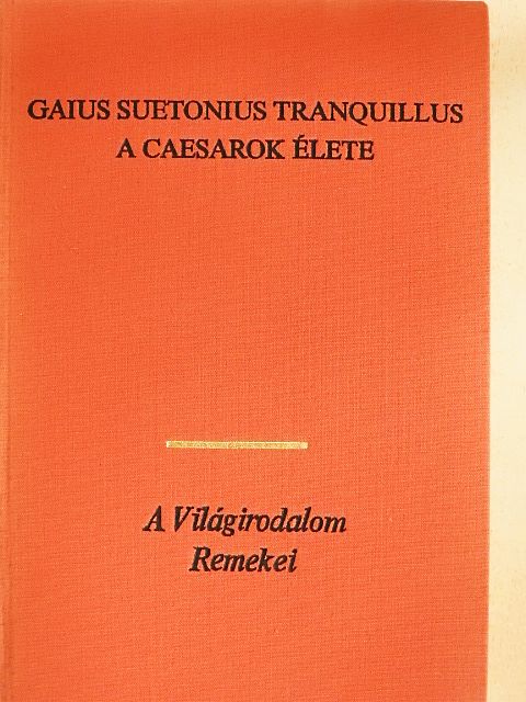 Gaius Suetonius Tranquillus - A Caesarok élete [antikvár]