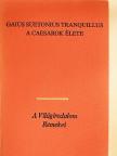 Gaius Suetonius Tranquillus - A Caesarok élete [antikvár]