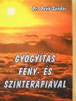 Dr. Deák Sándor - Gyógyítás fény- és színterápiával [antikvár]