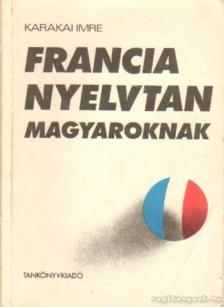 Karakai Imre - Francia nyelvtan magyaroknak [antikvár]