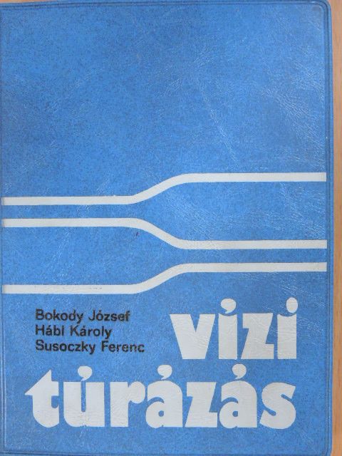 Bokody József - Vízi túrázás [antikvár]