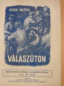 Bozsik Valéria - Válaszúton [antikvár]