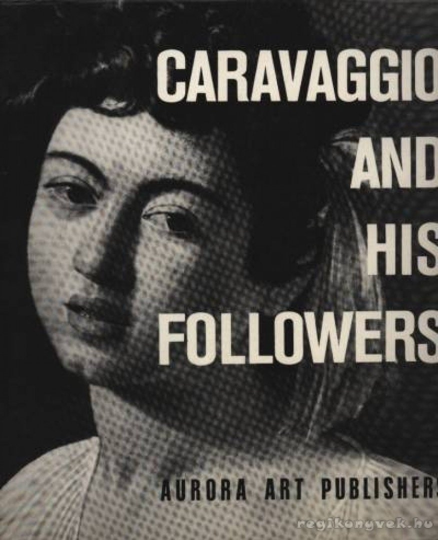 I. Linnik, S. Vsevolozhskaya - Caravaggio and his Followers [antikvár]