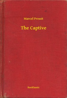 Marcel Proust - The Captive [eKönyv: epub, mobi]
