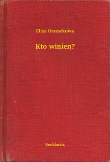 Orzeszkowa Eliza - Kto winien [eKönyv: epub, mobi]
