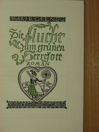 Marte Grengg - Die Flucht zum grünen Herrgott (gótbetűs) [antikvár]