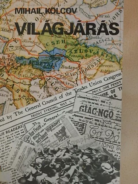 Mihail Kolcov - Világjárás [antikvár]