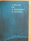 A. V. Bjelov - A vallás és a tudomány a világról [antikvár]