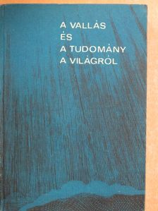 A. V. Bjelov - A vallás és a tudomány a világról [antikvár]