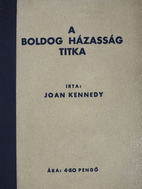 Joan Kennedy - A boldog házasság titka [antikvár]