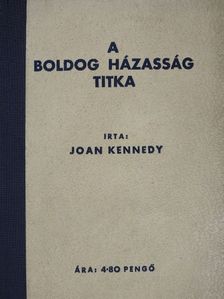 Joan Kennedy - A boldog házasság titka [antikvár]