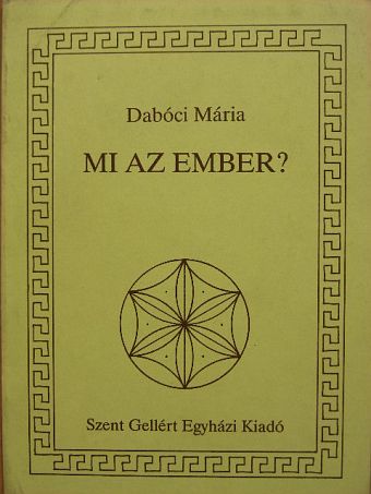 Dabóci Mária - Mi az ember? [antikvár]