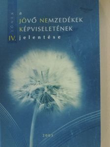 A Jövő Nemzedékek Képviseletének IV. jelentése - 2003 [antikvár]
