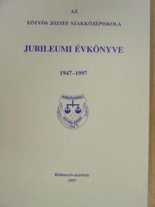 Dr. Bozó Franciska - Az Eötvös József Szakközépiskola Jubileumi Évkönyve 1947-1997 [antikvár]