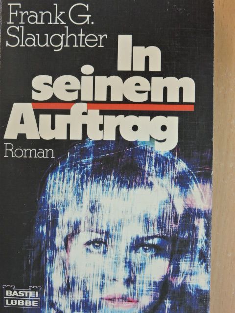 Frank G. Slaughter - In seinem Auftrag [antikvár]