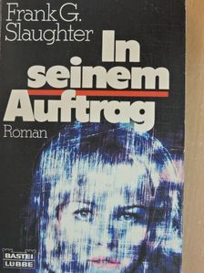 Frank G. Slaughter - In seinem Auftrag [antikvár]