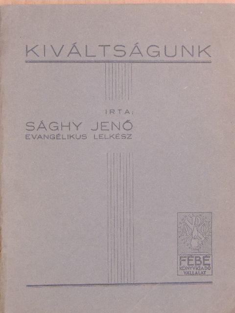 Sághy Jenő - Kiváltságunk [antikvár]