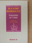 Maximo Rodriguez - Espanoles en Tahití [antikvár]