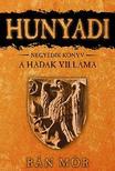 BÁN MÓR - HUNYADI - A HADAK VILLÁMA - NEGYEDIK KÖNYV