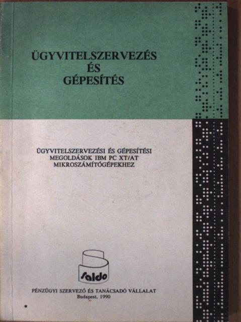 Horváth Attila - Ügyvitelszervezési és gépesítési megoldások IBM PC XT/AT mikroszámítógépekhez [antikvár]