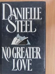 Danielle Steel - No Greater Love [antikvár]